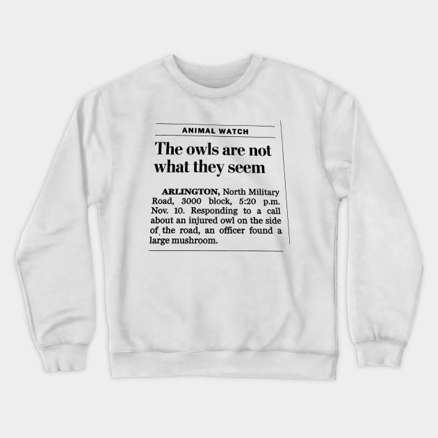 The Owls Are Not What They Seem Crewneck Sweatshirt by Viper Vintage